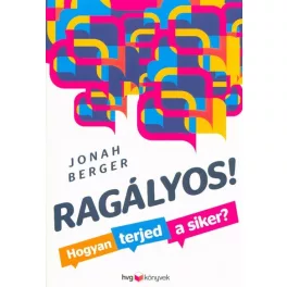 Ragályos! /Hogyan terjed a siker?