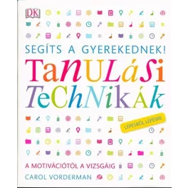   Segíts a gyerekednek! - Tanulási technikák /Lépésről lépésre