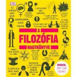 A filozófia nagykönyve /Minden, amit tudni érdemes