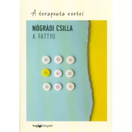 A fattyú /A terapeuta esetei