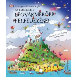 Az emberiség legvakmerőbb felfedezései
