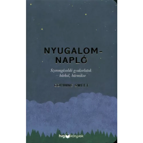 Nyugalomnapló /Szorongásoldó gyakorlatok - bárhol, bármikor