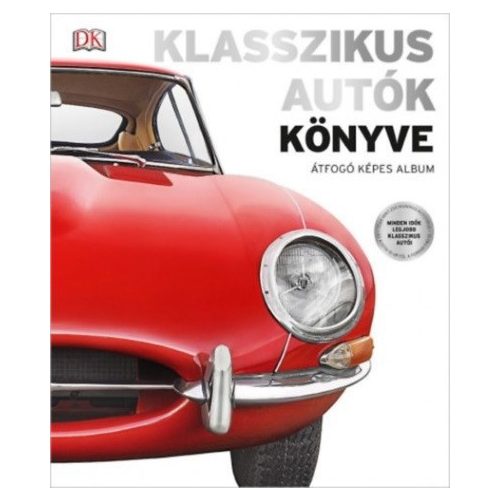 Klasszikus autók könyve - Átfogó képes album