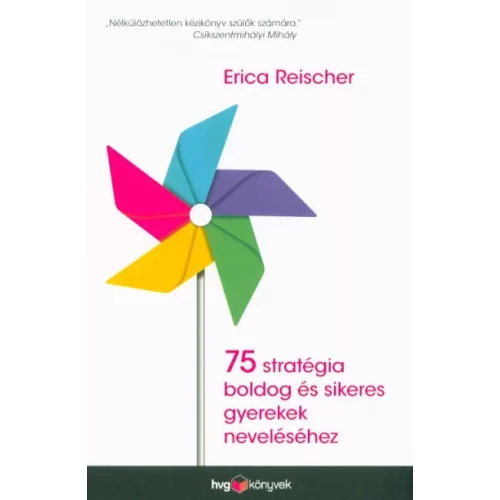 75 stratégia boldog és sikeres gyerekek neveléséhez
