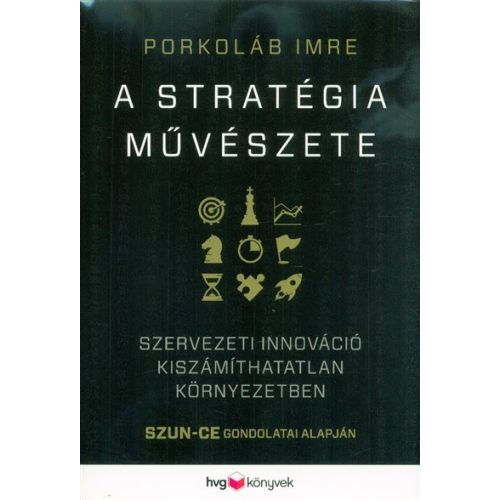 A stratégia művészete - Szervezeti innováció kiszámíthatatlan környezetben