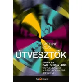   Útvesztők - Emma és Carl Gustav Jung kapcsolata és a pszichoanalízis korai évei
