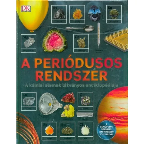 A periódusos rendszer - A kémiai elemek látványos enciklopédiája