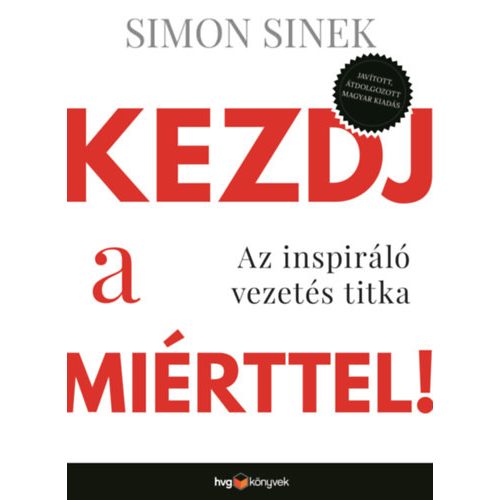 Kezdj a miérttel - Az inspiráló vezetés titka (átdolgozott kiadás)