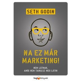   Na, ez már marketing! - Nem látnak, amíg nem tanulsz meg látni