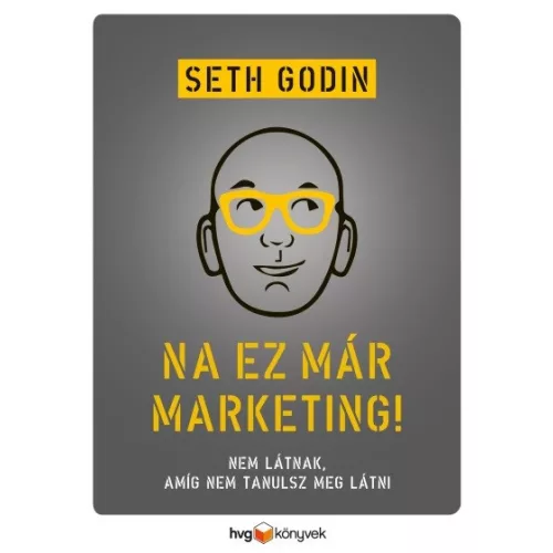 Na, ez már marketing! - Nem látnak, amíg nem tanulsz meg látni