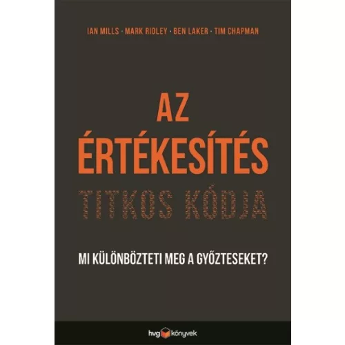 Az értékesítés titkos kódja - Mi különbözteti meg a győzteseket?