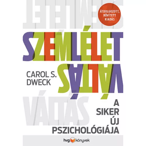 Szemléletváltás - A siker új pszichológiája (átdolgozott, bővített kiadás)