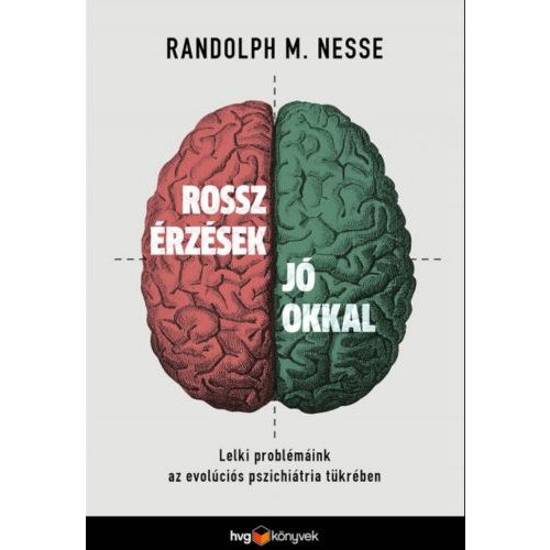 Rossz érzések jó okkal - Lelki problémáink az evolúciós pszichiátria tükrében