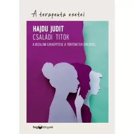   Családi titok - A bizalom újraépítése a történetek erejével /A terapeuta esetei