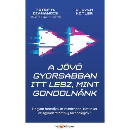 A jövő gyorsabban itt lesz, mint gondolnánk