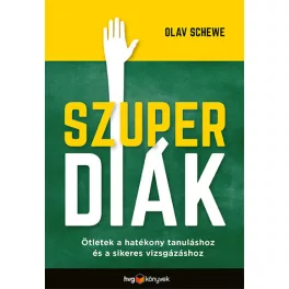   Szuperdiák - Ötletek a hatékony tanuláshoz és a sikeres vizsgázáshoz