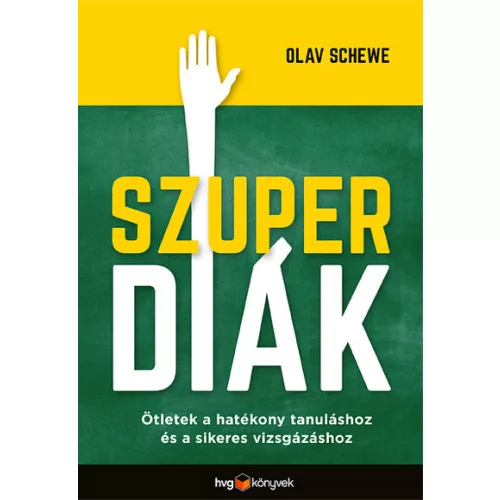 Szuperdiák - Ötletek a hatékony tanuláshoz és a sikeres vizsgázáshoz