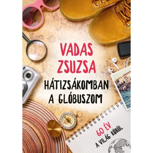 Hátizsákomban a glóbuszom - 60 év a világ körül