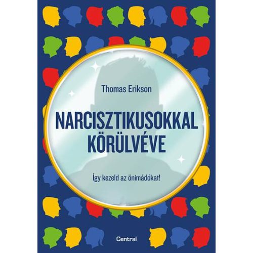 Narcisztikusokkal körülvéve - Így kezeld az önimádókat!