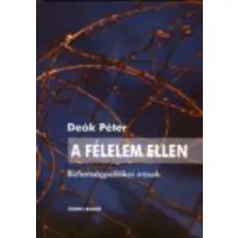 A félelem ellen /Biztonságpolitikai írások