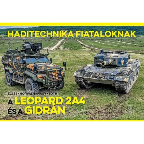 A Leopard 2A4 és a Gidrán - Haditechnika Fiataloknak