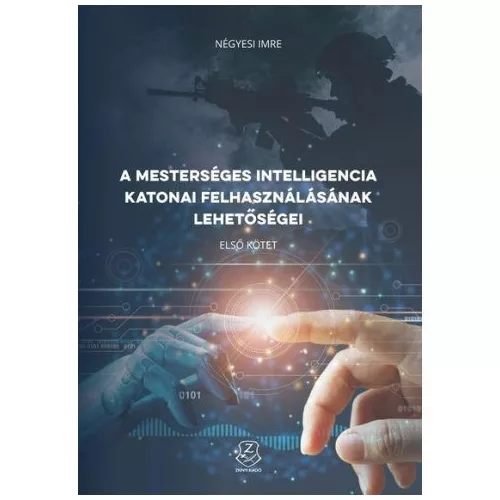 A mesterséges intelligencia katonai felhasználásának lehetőségei