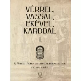   Vérrel, vassal, ekével, karddal I. - A Vitézi rend szervezetrendszere