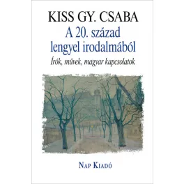   A 20. század lengyel irodalmából - Írók, művek, magyar kapcsolatok - Magyar esszék