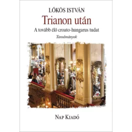   Trianon után - A tovább élő crotao-hungarus tudat - Magyar esszék