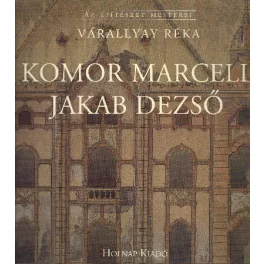 Komor Marcell - Jakab Dezső /Az építészet mesterei