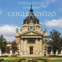Czigler Győző - Az építészet mesterei