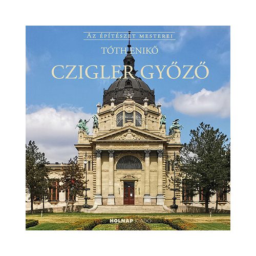 Czigler Győző - Az építészet mesterei