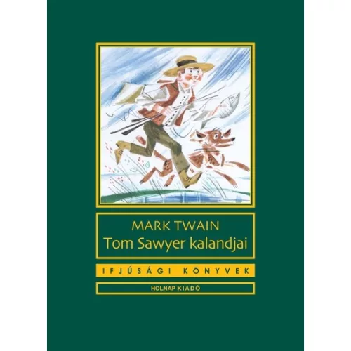 Tom Sawyer kalandjai - Ifjúsági könyvek (11. kiadás)