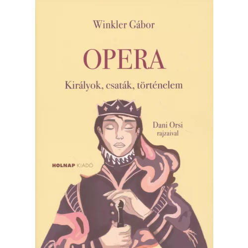 Opera - Királyok, csaták, történelem