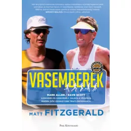   Vasemberek /Dave Scott - Mark Allen - Minden idők legnagyobb triatlonpárharca