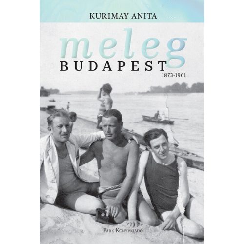 Meleg Budapest - 1873-1961