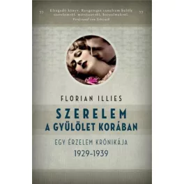   Szerelem a gyűlölet korában - Egy érzelem krónikája, 1929-1939