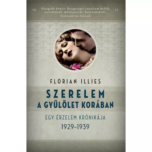 Szerelem a gyűlölet korában - Egy érzelem krónikája, 1929-1939