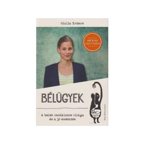*Bélügyek - A belek csodálatos világa és a jó emésztés (4. kiadás)