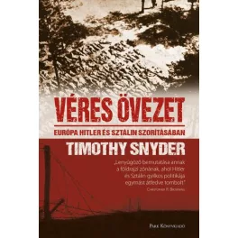   Véres övezet - Európa Hitler és Sztálin szorításában (2. kiadás)