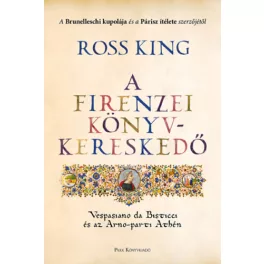   A firenzei könyvkereskedő - Vespasiano da Bisticci és az Arno-parti Athén