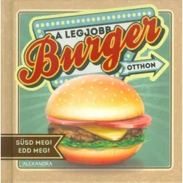 A legjobb burger otthon /Süsd meg! Edd meg!.