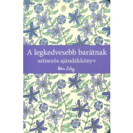 A legkedvesebb barátnak /Színezős ajándékkönyv