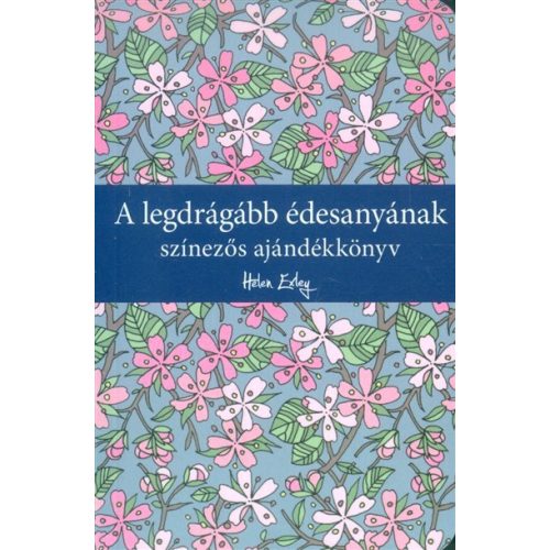 A legdrágább édesanyának /Színezős ajándékkönyv