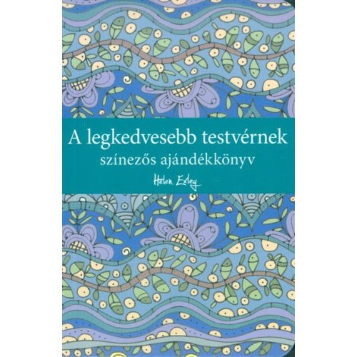 A legkedvesebb testvérnek /Színezős ajándékkönyv