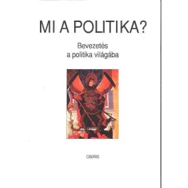 Mi a politika? /Bevezetés a politika világába