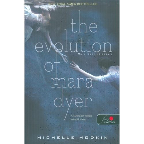 The Evolution of Mara Dyer - Mara Dyer változásása /A Mara Dyer-triológia 2.