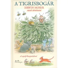 A tigrisbogár /Erwin Moser mesés történetei