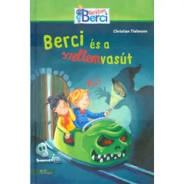 Berci és a szellemvasút /Barátom, Berci