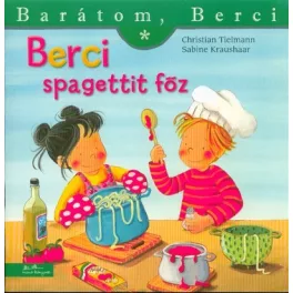 Berci spagettit főz - Barátom, Berci 11.